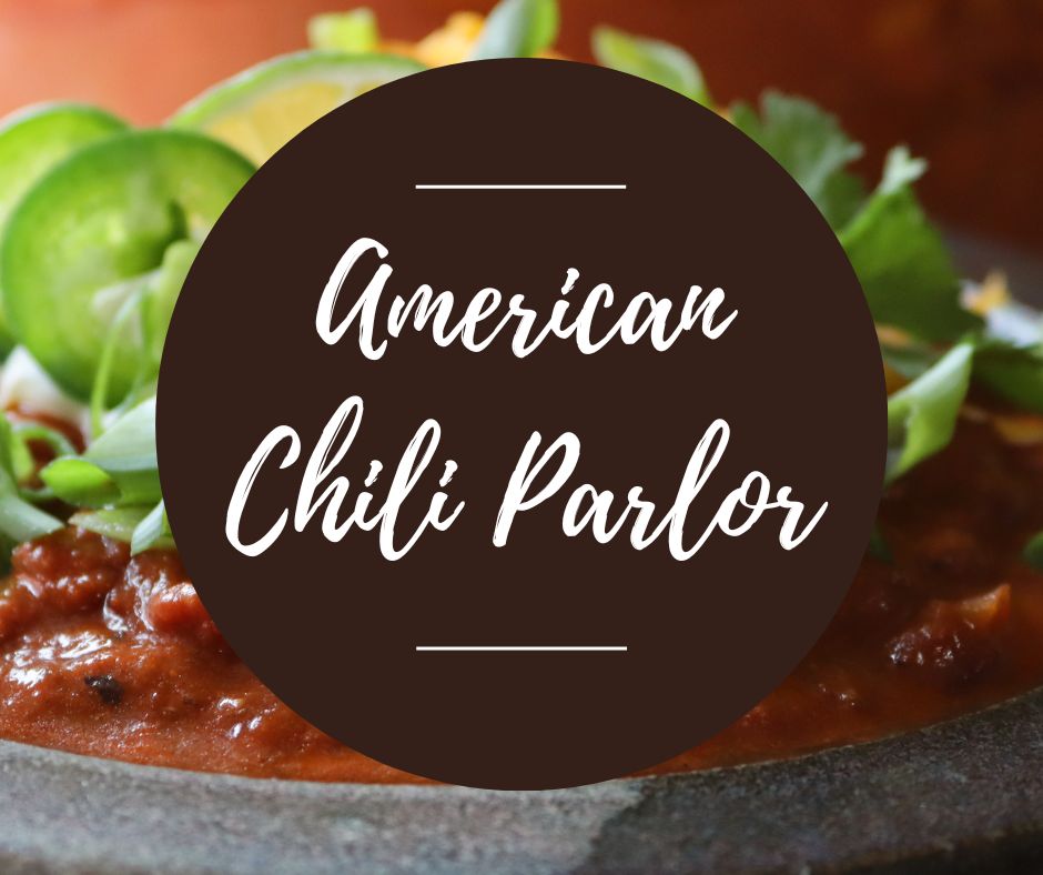 Thurs, Oct 2: American Chili Parlor, 11am-1:30pm