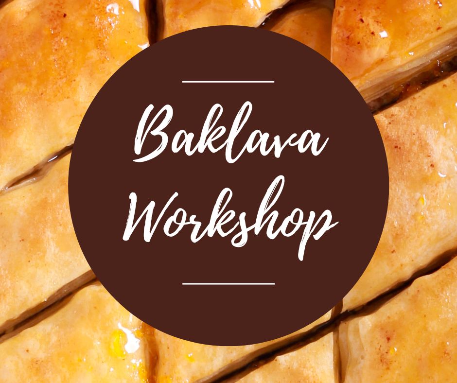 Weds, Feb 11: Baklava Workshop, 5:30pm-8:30pm