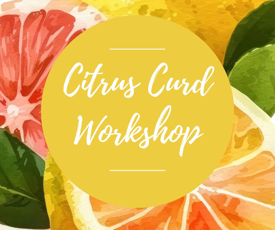 Tues, Oct 28: Citrus Curd Workshop, 6-8:30pm