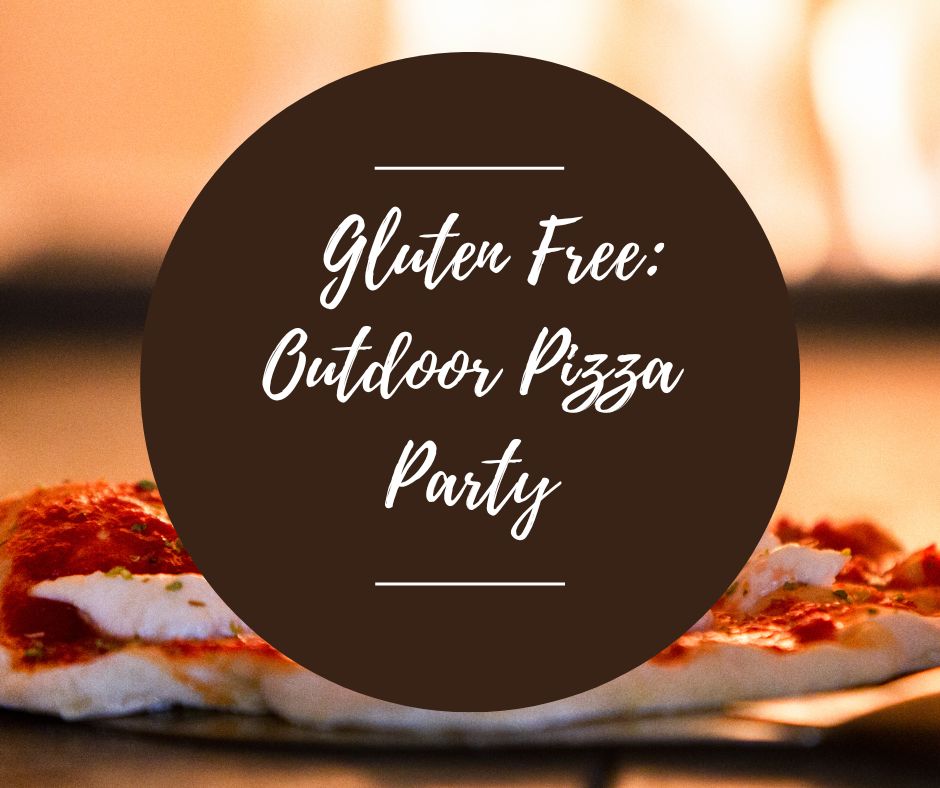 Sun, June 8, 5pm-8:30pm: Gluten Free: Outdoor Pizza