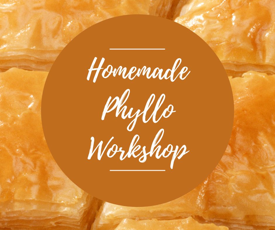 Sun, May 10: Homemade Phyllo Workshop, 12pm-4pm