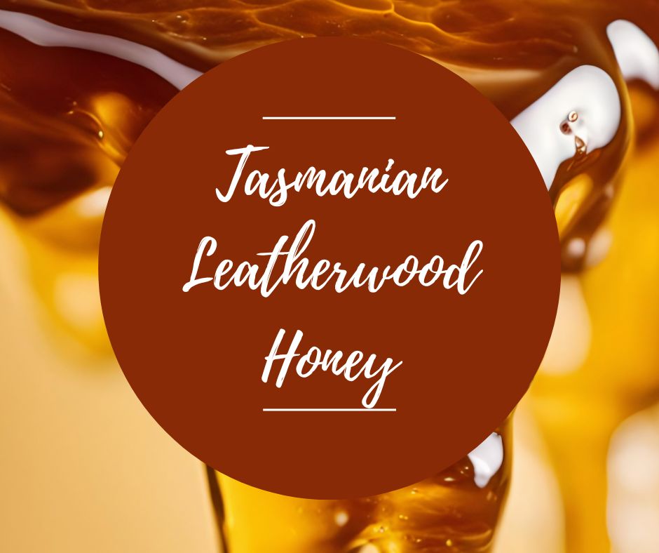 Tasmanian Leatherwood Honey - Limited Time Only!