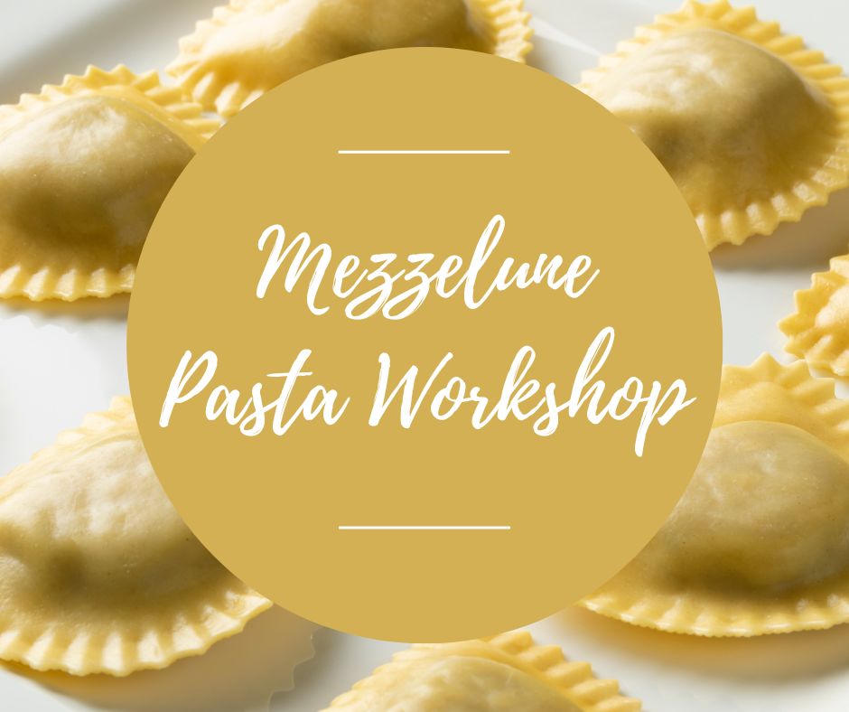 Sat, Oct 18: Mezzelune Pasta Workshop, 1pm-4:30pm