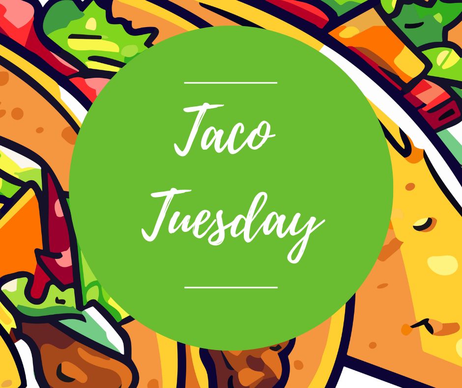 Tues, Oct 14: Taco Tuesday, 6-8:30pm