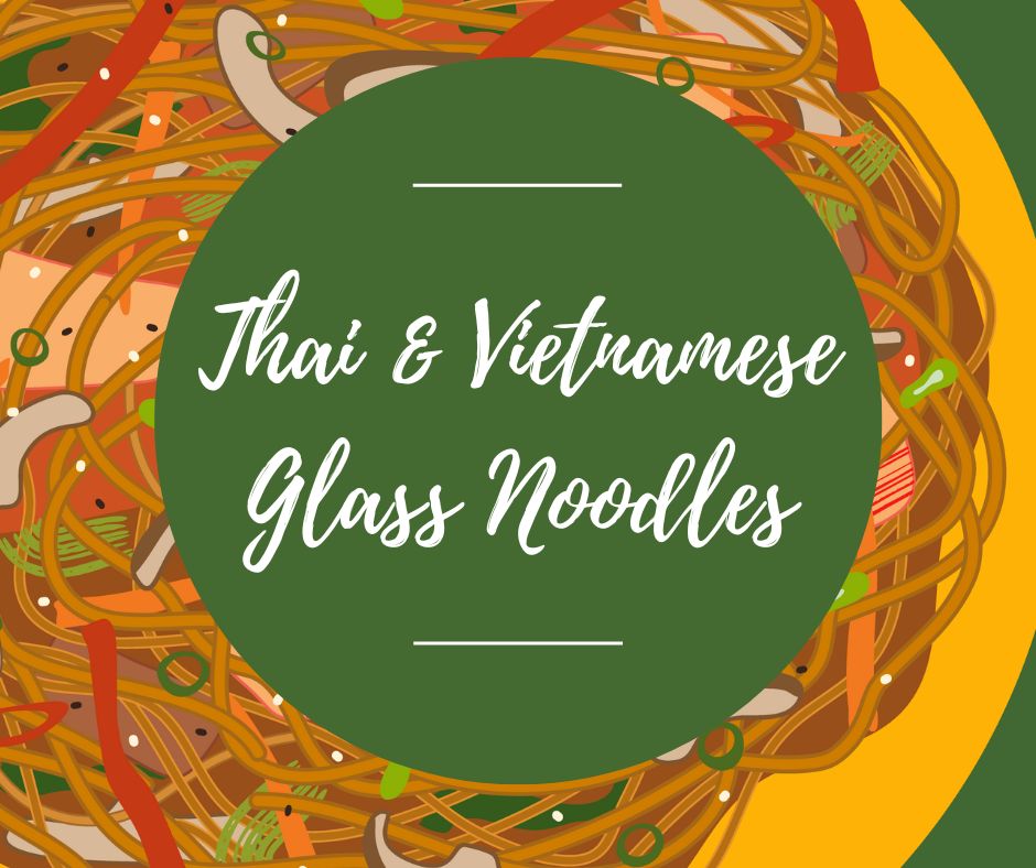 Weds, Oct 29: Thai & Vietnamese Glass Noodles, 6-8:30pm