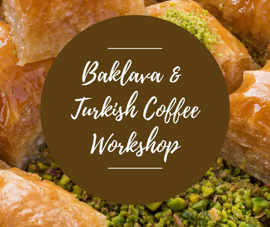Sun, April 26: Pistachio Baklava & Turkish Coffee Workshop, 12pm-4pm
