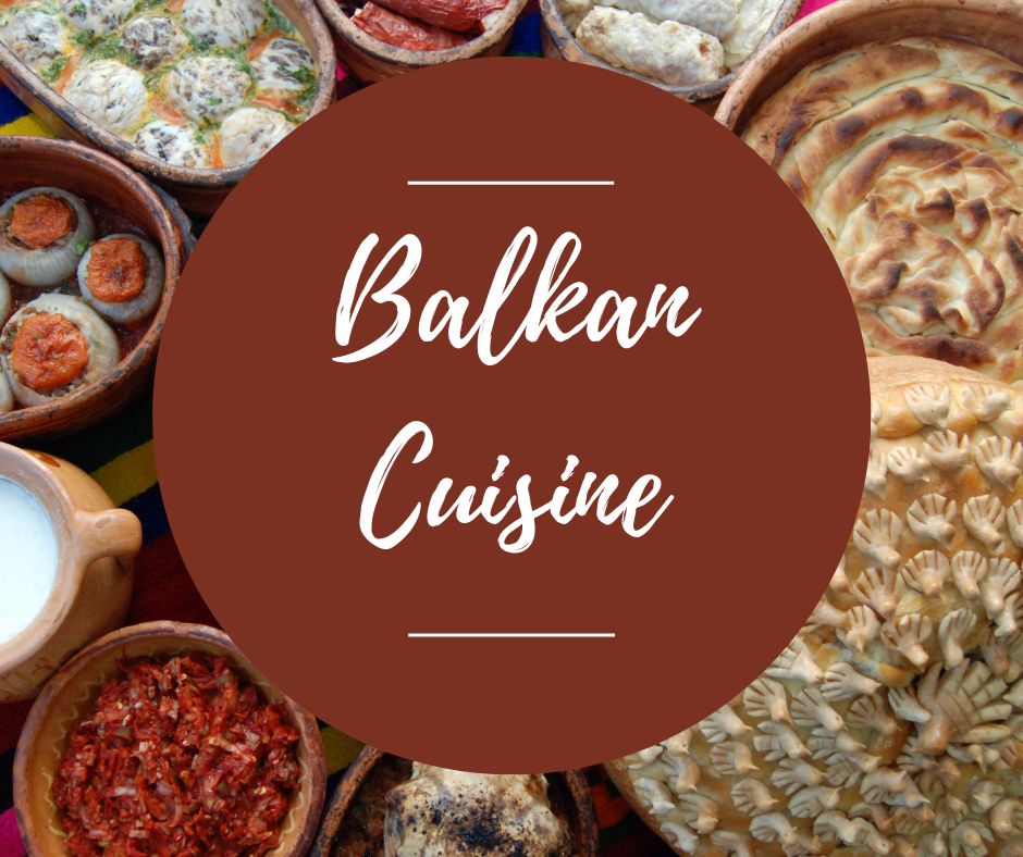 Fri, Jan 17: Balkan Cuisine