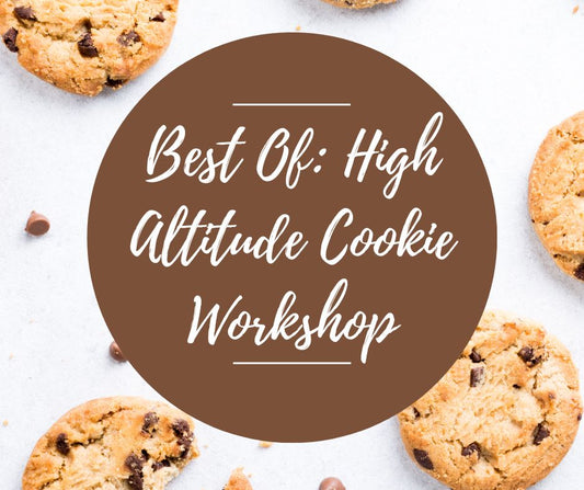 Tues, Dec 9: Best Of High Altitude Cookie Workshop