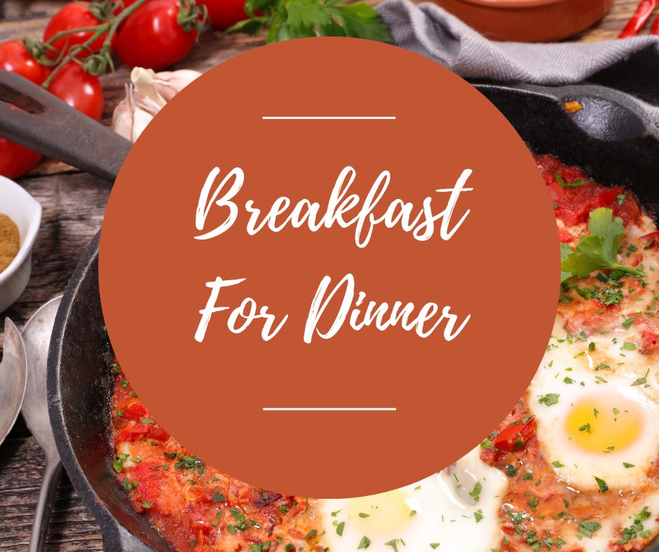 Thurs, Jan 30: Breakfast For Dinner