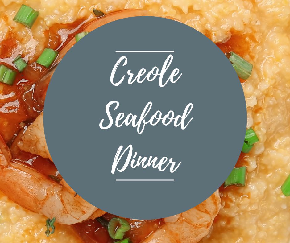 Sat, Feb 7: Creole Seafood Dinner, 5pm-8:30pm