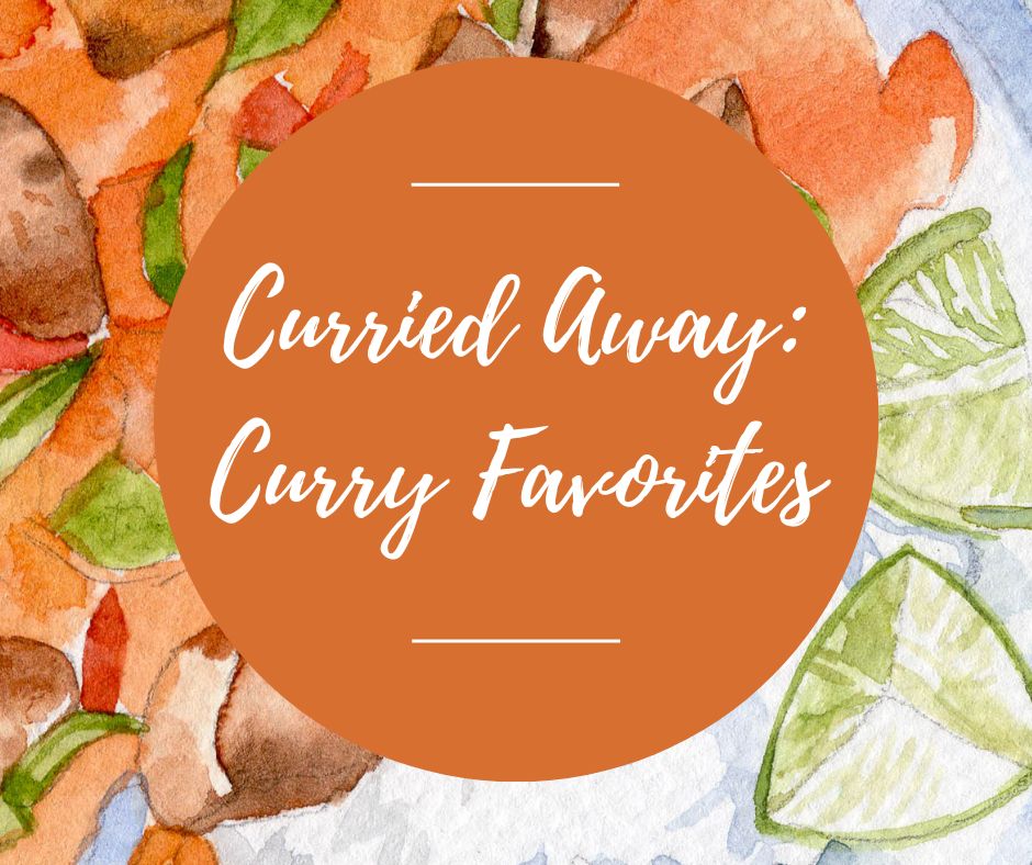 Weds, Oct 1: Curried Away! Curry Favorites, 11am-1:30pm