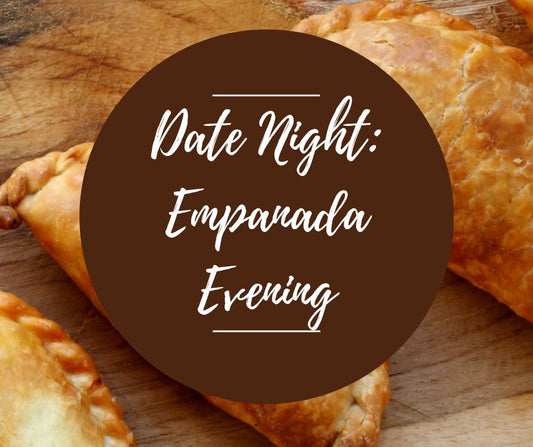 Fri, May 8: Date Night: Empanada Evening, 5pm-8:30pm