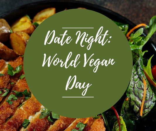 Fri, Nov 21: Date Night: World Vegan Day, 5pm-8:30pm