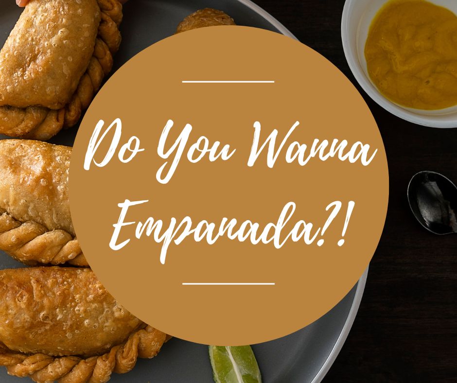 Fri, March 7: Do You Wanna Empanada, 5pm-8:30pm