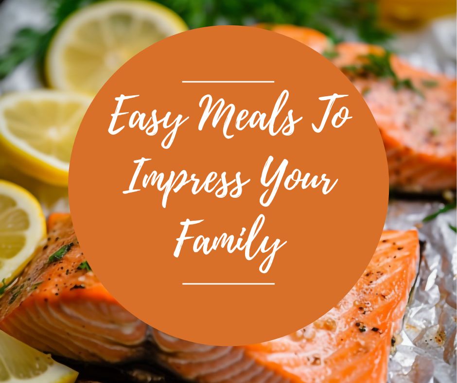 Weds, April 16: Easy Meals To Impress The Family, 6pm-8:30pm