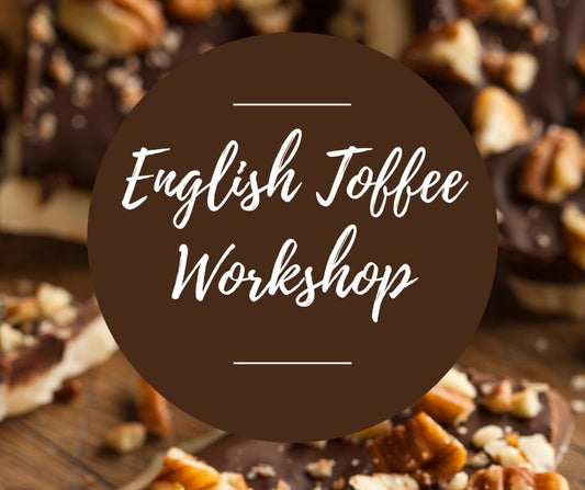 Weds, Dec 17: English Toffee Workshop, 6-8:30pm