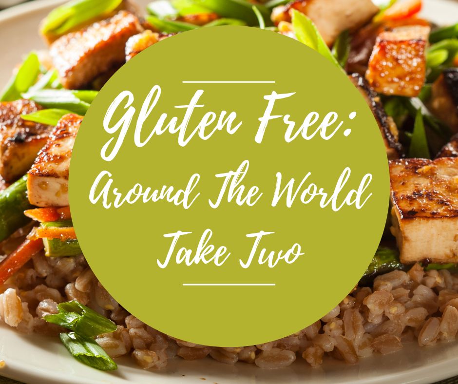 Weds, Jan 22: Gluten Free: Around The World, Take Two