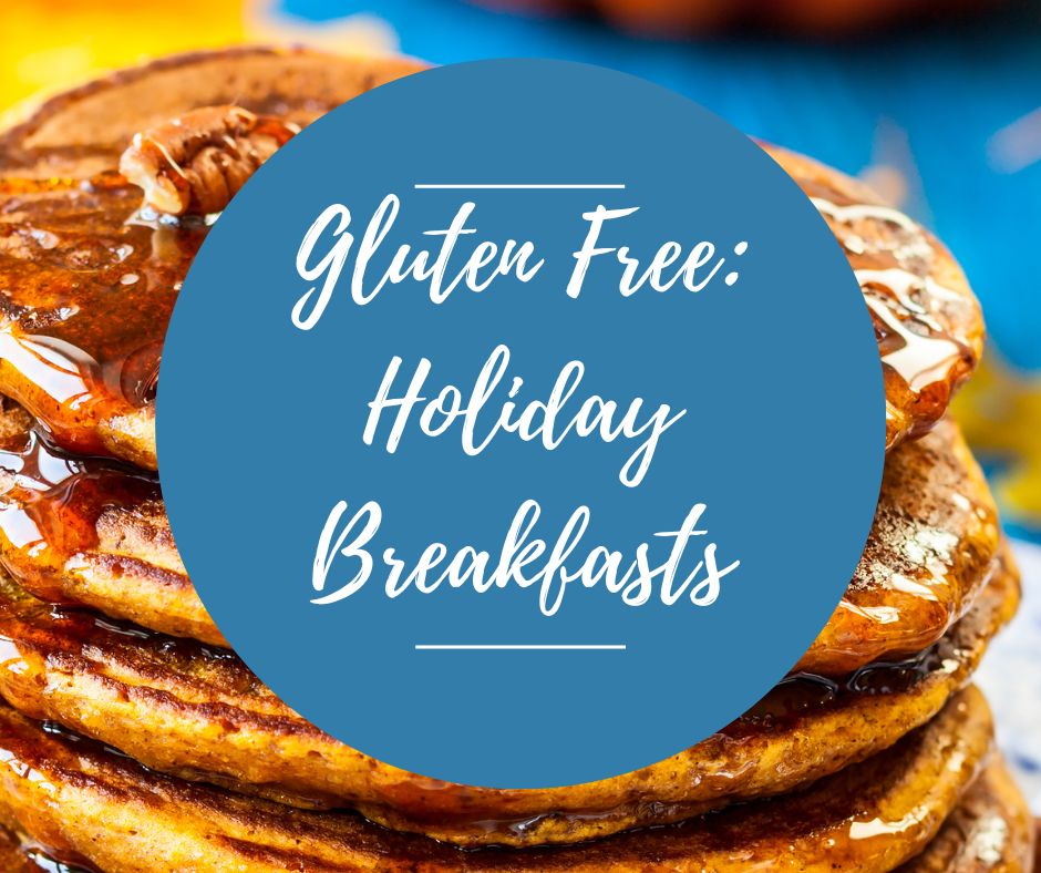 Weds, Nov 19: Gluten Free Holiday Breakfasts, 6pm-8:30pm