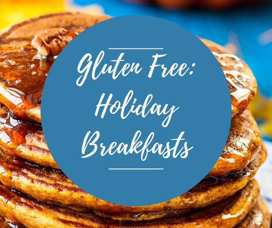 Weds, Nov 19: Gluten Free Holiday Breakfasts, 6pm-8:30pm