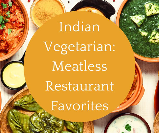 Thurs, Sept 19: Indian Vegetarian: Meatless Restaurant Favorites