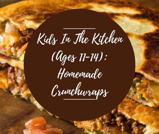 Sat, Nov 16: Kids In The Kitchen (Ages 11-14): Homemade Crunch Wraps