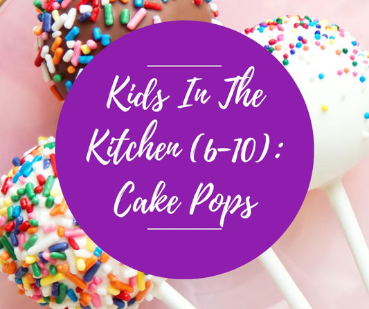 Sat, May 9: Kids In The Kitchen (6-10): Cake Pops, 10am-12pm