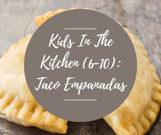 Sat, March 8: Kids In The Kitchen (6-10): Taco Empanadas, 10am-12pm