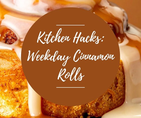 Tues, May 12: Kitchen Hacks: Weekday Cinnamon Rolls, 10am-12:30pm