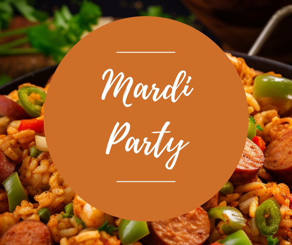 Weds, Feb 18: Mardi Party, 6pm-8:30pm