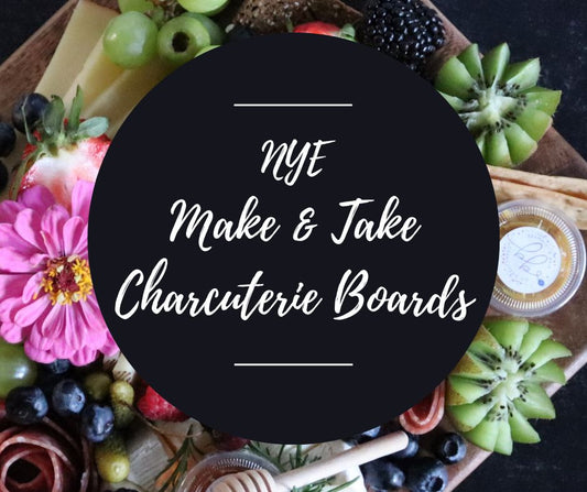 Tues, Dec 31: NYE Entertaining: Make & Take Charcuterie Boards