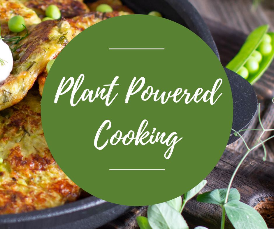 Fri, July 31: Plant Powered Cooking, 5pm-8:30pm