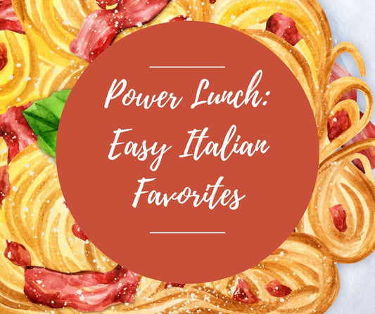 Thurs, Oct 9: Power Lunch: Easy Italian Favorites, 11am-1:30pm