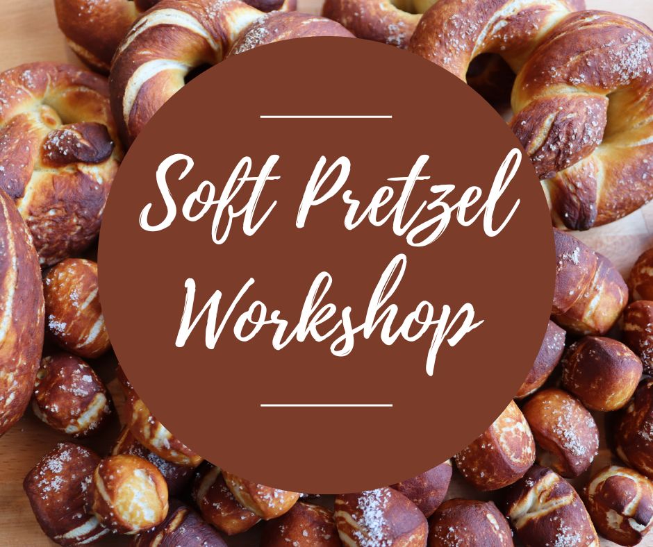 Fri, April 25: Soft Pretzel Workshop