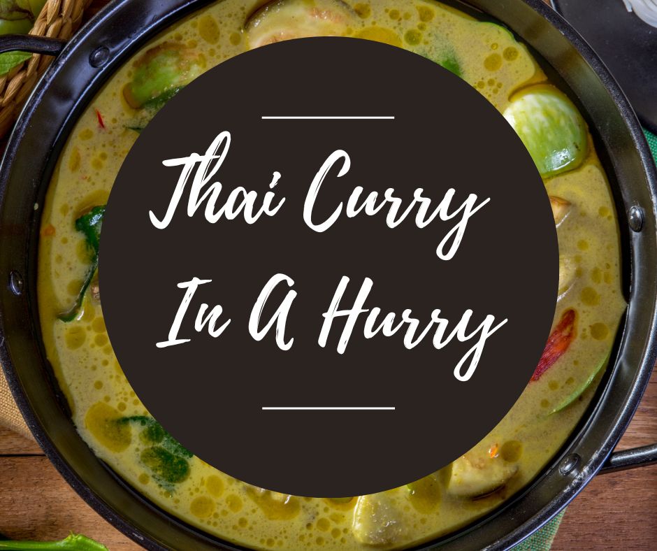 Thurs, Feb 20: Thai Curry In A Hurry