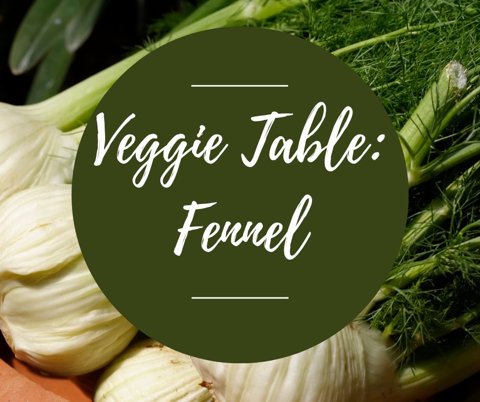 Weds, April 23: Veggie Table: Fennel, 6pm-8:30pm