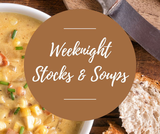 Weds, Jan 21: Weeknight Stocks & Soups, 6-8:30pm